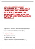 Ati pediatric nursing proctored final exam 2024- 2025 complete 2 versions with 250 questions and correct detailed answers (verified answers)|| already graded a+