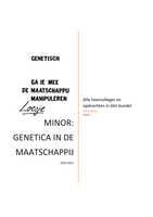 Samenvatting alle hoorcolleges van de minor genetica in de maatschappij