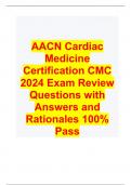 AACN Cardiac Medicine Certification CMC 2024 Exam Review Questions with Answers and Rationales 100% Pass