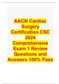 AACN Cardiac Surgery Certification CSC 2024 Comprehensive Exam 1 Review Questions and Answers 100% Pass  