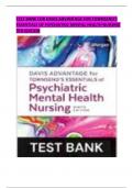 TEST BANK FOR DAVIS ADVANTAGE FOR TOWNSEND'S ESSENTIALS OF PSYCHIATRIC MENTAL-HEALTH NURSING 9TH EDITION