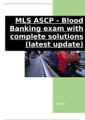 MLS ASCP - Blood Banking exam with complete solutions (latest update).