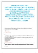 EPPP DIAGNOSIS AND  PSYCHOPATHOLOGY EXAM 2024-2025  WITH ACTUAL CORRECT QUESTIONS  AND VERIFIED DETAILED  RATIONALES ANSWERS  |FREQUENTLY TESTED QUESTIONS  AND SOLUTIONS |ALREADY GRADED  A+|NEWEST|GUARANTEED  PASS|LATEST UPDATE