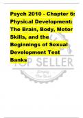 Psych 2010 - Chapter 6:  Physical Development:  The Brain, Body, Motor  Skills, and the  Beginnings of Sexual  Development Test  Banks