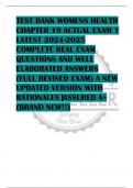 TEST BANK WOMENS HEALTH  CHAPTER 19 ACTUAL EXAM 1  LATEST 2024-2025  COMPLETE REAL EXAM  QUESTIONS AND WELL  ELABORATED ANSWERS  (FULL REVISED EXAM) A NEW  UPDATED VERSION WITH  RATIONALES |ASSURED A+  (BRAND NEW!!)