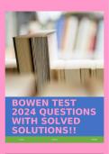 BOWEN TEST 2024 QUESTIONS WITH SOLVED SOLUTIONS!!