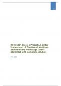 MHC 6301 Week 5 Project; A Better Understand of Traditional Medicare and Medicare Advantage Latest 2024/2025 with complete solution