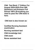 CNA  Test Bank 1st Edition For August 2024-2025;Over 800 Questions and Answers Full Solved 100%.(Everything you need to pass the CNA tests is here.