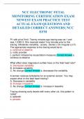 NCC ELECTRONIC FETAL MONITORING CERTIFICATION EXAM NEWEST EXAM PRACTICE TEST ACTUAL EXAM QUESTIONS AND DETAILED CORRECT ANSWERS| NCC EFM