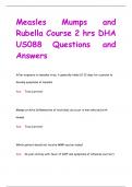 Measles Mumps and  Rubella Course 2 hrs DHA US088 Questions and  Answers