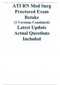 ATI RN Med Surg Proctored Exam Retake (3 Versions Combined) Latest Update 2024/2025 Actual Questions Included