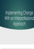 NUR 514 Topic [ 3] Assignment Implementing Change With an Interprofessional Approach Presentation