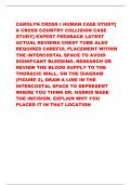 CAROLYN CROSS I HUMAN CASE STUDY[ A CROSS COUNTRY COLLISION CASE STUDY] EXPERT FEEDBACK LATEST ACTUAL REVIEWA CHEST TUBE ALSO REQUIRES CAREFUL PLACEMENT WITHIN THE INTERCOSTAL SPACE TO AVOID SIGNIFCANT BLEEDING. RESEARCH OR REVIEW THE BLOOD SUPPLY TO THE 