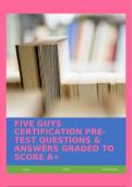 FIVE GUYS CERTIFICATION PRE-TEST QUESTIONS & ANSWERS GRADED TO SCORE A+