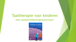 Powerpoint van presentatie 'Taaltherapie voor kinderen met taalontwikkelingsstoornis'