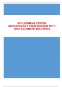 ATI LEARNING SYSTEM GERONTOLOGY EXAM 2024/2025 WITH 100% ACCURATE SOLUTIONS