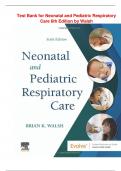 Test Bank for Neonatal and Pediatric Respiratory Care 6th Edition by Walsh (STUVIA)