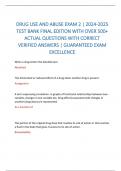 DRUG USE AND ABUSE EXAM 2 | 2024-2025 TEST BANK FINAL EDITION WITH OVER 500+ ACTUAL QUESTIONS WITH CORRECT VERIFIED ANSWERS | GUARANTEED EXAM EXCELLENCE 