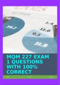 MQM 227 EXAM 1 QUESTIONS WITH 100% CORRECT ANSWERS!!