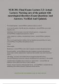 NUR 301: Final Exam: Lecture 3.3: Actual Lecture: Nursing care of the patient with neurological disorders Exam Questions And Answers. Verified And Updated.