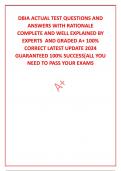 DBIA ACTUAL TEST QUESTIONS AND ANSWERS WITH RATIONALE   COMPLETE AND WELL EXPLAINED BY EXPERTS  AND GRADED A+ 100% CORRECT LATEST UPDATE 2024 GUARANTEED 100% SUCCESS[ALL YOU NEED TO PASS YOUR EXAMS