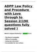 ADPP Law Policy and Procedure with Love through to Session 2(190 questions fully solved ).