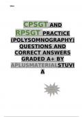 CPSGT AND RPSGT PRACTICE (POLYSOMNOGRAPHY) QUESTIONS AND CORRECT ANSWERS GRADED A+ BY APLUSMATERIALSTUVIA