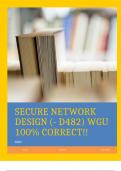 SECURE NETWORK DESIGN (- D482) WGU 100% CORRECT!!