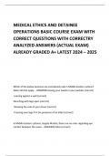 MEDICAL ETHICS AND DETAINEE OPERATIONS BASIC COURSE EXAM WITH CORRECT QUESTIONS WITH CORRECTRY ANALYZED ANSWERS (ACTUAL EXAM) ALREADY GRADED A+ LATEST 2024 – 2025  