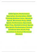 EXOS Sports Performance  Specialist, Acceleration, EXOS  Training Systems Intro, Absolute  Speed, Movement Prep, EXOS  Sports Performance Specialist,  Pillar Prep, Multidirectional Speed,  Key Sports Performance Factors  Combined Sets Exam Prep  Questions