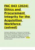 FAC 043 (2024) Ethics and Procurement Integrity for the Acquisition Workforce (solved).