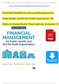 Solution Manual for Financial Management for Public Health, and Not-for-Profit Organizations 7th Edition by Finkler, Calabrese & Smith Verified Chapters 1 - 15, Complete