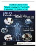 Test Bank for Gould’s Pathophysiology for The Health Professions 7th Edition/ by Robert J.  Hubert/ DETAILED AND CORRECT ANSWERS 2024