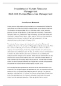 Importance of Human Resource Management   BUS 303: Human Resources Management   Â    Â    Â    Human Resource Management   Â    Human resource administration is the job carried out in companies which facilitate the most efficient use of folks to accomplis