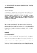 Two important theories that explain ethical behavior are deontology and consequentialism    Application: Policing Ethics  Two important theories that explain ethical behavior are deontology and consequentialism (also called utilitarianism). Deontology cla