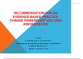 NR505NP Week 7: Recommendation for an Evidence-Based Practice Change PowerPoint Kaltura Presentation (Answered) Latest 2020/2021