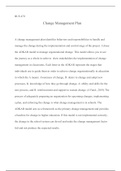 Change Management Plan.docx  BUS 470  Change Management Plan  A change management plan identifies behaviors and responsibilities to handle and manage the change during the implementation and control stage of the project. I chose the ADKAR model to manage 