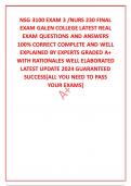 NSG 3100 EXAM 3 /NURS 230 FINAL EXAM GALEN COLLEGE LATEST REAL EXAM QUESTIONS AND ANSWERS 100% CORRECT COMPLETE AND WELL EXPLAINED BY EXPERTS GRADED A+ WITH RATIONALES WELL ELABORATED LATEST UPDATE 2024 GUARANTEED SUCCESS[ALL YOU NEED TO PASS YOUR EXAMS]