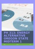 PH 313: ENERGY ALTERNATIVE OREGON STATE MIDTERM 1 (PHYSICS 313: ENERGY ALTERNATIVES-OREGON STATE UNIVERSITY SPRING TERM 2024. PROFESSOR RANDALL MILSTEIN) SCORED A+