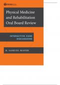 Physical Medicine and Rehabilitation Oral Board Review: Interactive Case Discussions Complete A+ Guide.