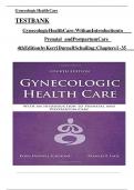 TEST BANK Gynecologic Health Care: With an Introduction to Prenatal and Postpartum Care 4th Edition by Kerri Durnell Schuiling; Chapters 1 - 35 