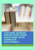 CUSTOMS BORDER PROTECTION EXAM QUESTIONS WITH COMPLETE SOLUTIONS!!