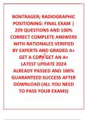 BONTRAGER; RADIOGRAPHIC POSITIONING: FINAL EXAM | 229 QUESTIONS AND 100% CORRECT COMPLETE ANSWERS WITH RATIONALES VERIFIED BY EXPERTS AND GRADED A+ GET A COPY GET AN A+  LATEST UPDATE 2024  ALREADY PASSED AND 100% GUARANTEED SUCCESS AFTER DOWNLOAD (ALL YO