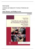 Test Bank - Anesthesia and Analgesia for Veterinary Technicians and Nurses, 6th Edition (Thomas, 2024), Chapter 1-13 | All Chapters