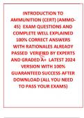 INTRODUCTION TO AMMUNITION (CERT) (AMMO-45)  EXAM QUESTIONS AND COMPLETE WELL EXPLAINED 100% CORRECT ANSWERS  WITH RATIONALES ALREADY PASSED  VERIFIED BY EXPERTS AND GRADED A+  LATEST 2024 VERSION WITH 100% GUARANTEED SUCCESS AFTER DOWNLOAD (ALL YOU NEED 