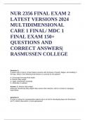 NUR 2356 FINAL EXAM 2 LATEST VERSIONS 2024 MULTIDIMENSIONAL CARE 1 FINAL/ MDC 1 FINAL EXAM 150+ QUESTIONS AND CORRECT ANSWERS|RASMUSSEN COLLEGE