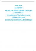 AQA 2024 AS HISTORY 7041/1C The Tudors: England, 1485–1603 Component 1C Consolidation of the Tudor Dynasty: England, 1485–1547 Question Paper and Mark Scheme Merged