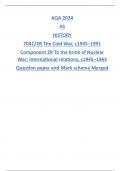 AQA 2024 AS HISTORY 7041/2R The Cold War, c1945–1991 Component 2R To the brink of Nuclear War: international relations, c1945–1963 Question paper and Mark scheme Merged