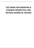 TEST BANK FOR PARENTING A DYNAMIC PERSPECTIVE, 3RD EDITION, GEORGE W. HOLDEN