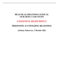 HEALTH ALTERATIONS CLINICAL (NUR 2033L) CASE STUDY_ CONGENITAL HEART DEFECT Trisomy 21 Unfolding Reasoning Johnny Patterson 5 months Old (A Grade), Latest Questions and Answers, All Correct Study Guide, Download to Score A